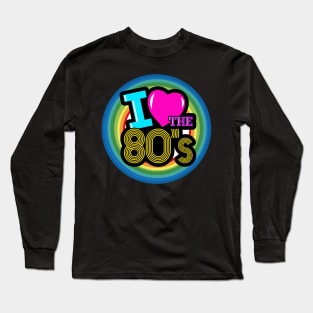 I love 80s Long Sleeve T-Shirt